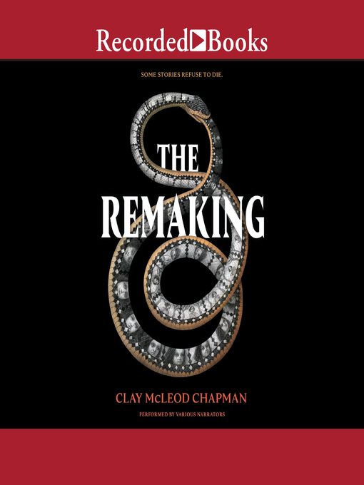 Title details for The Remaking by Clay McLeod Chapman - Available